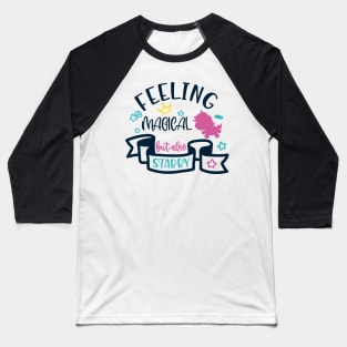 Feeling magical but also stabby funny unicorn Baseball T-Shirt